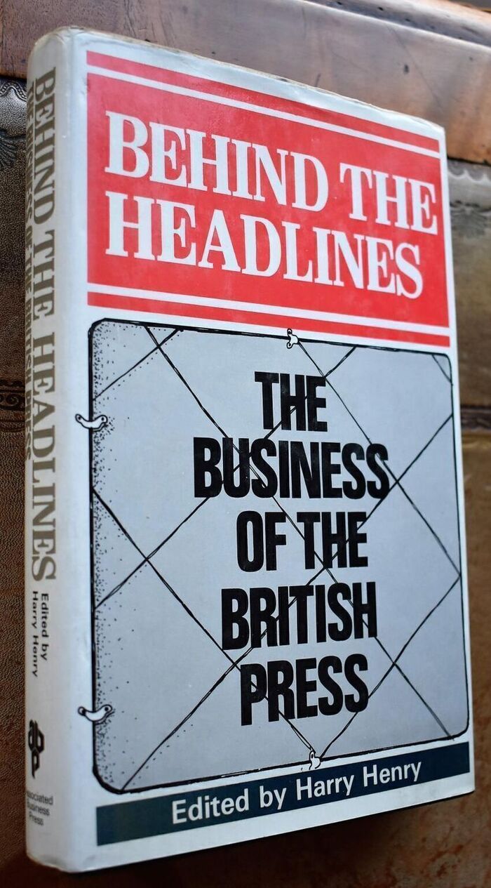 BEHIND THE HEADLINES The Business Of The British Press Image