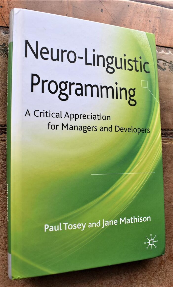 Neuro-Linguistic Programming: A Critical Appreciation for Managers and Developers Image