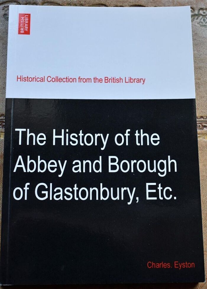 The History of the Abbey and Borough of Glastonbury in the County of Somerset Image
