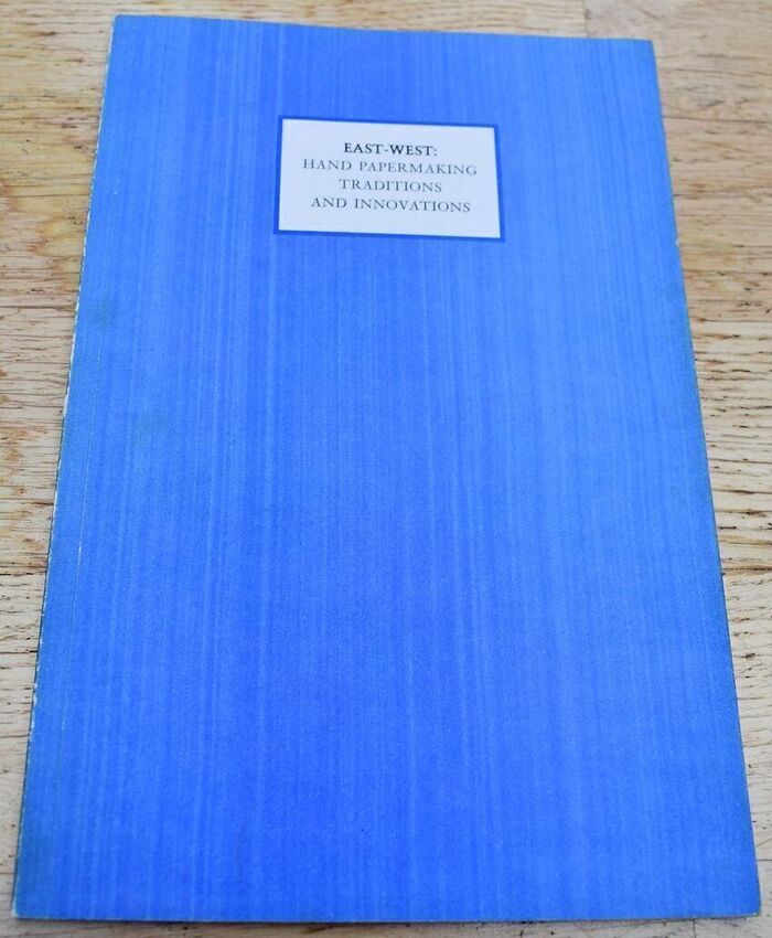 East-West: Hand Papermaking Traditions And Innovations Image