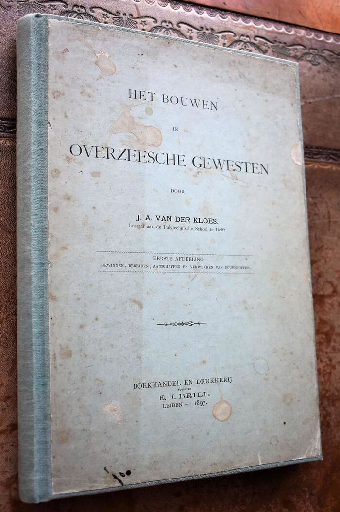 Het bouwen in Overzeesche Gewesten - Eerste Afdeeling gewinned, bereiden, aanschaffen en verwerken van bouwstoffen Image