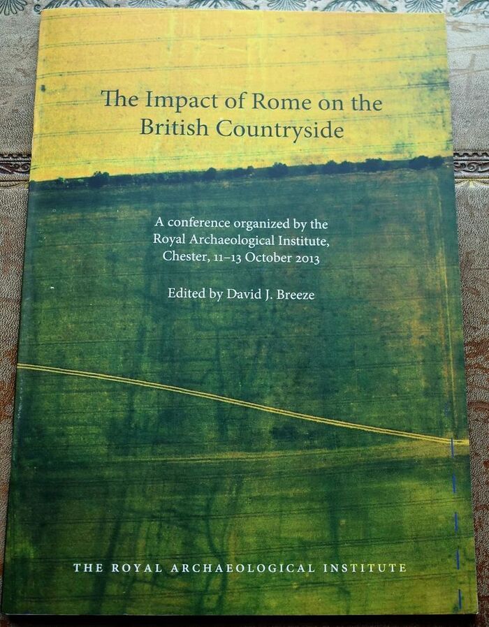 The Impact of Rome on the British Countryside: A Conference Organized by the Royal Archaeological Institute, Chester, 11-13 October 2013 Image
