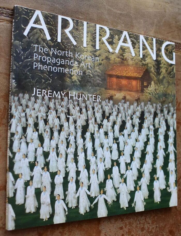 ARIRANG The North Korean Propaganda Art Phenomenon [SIGNED] Image