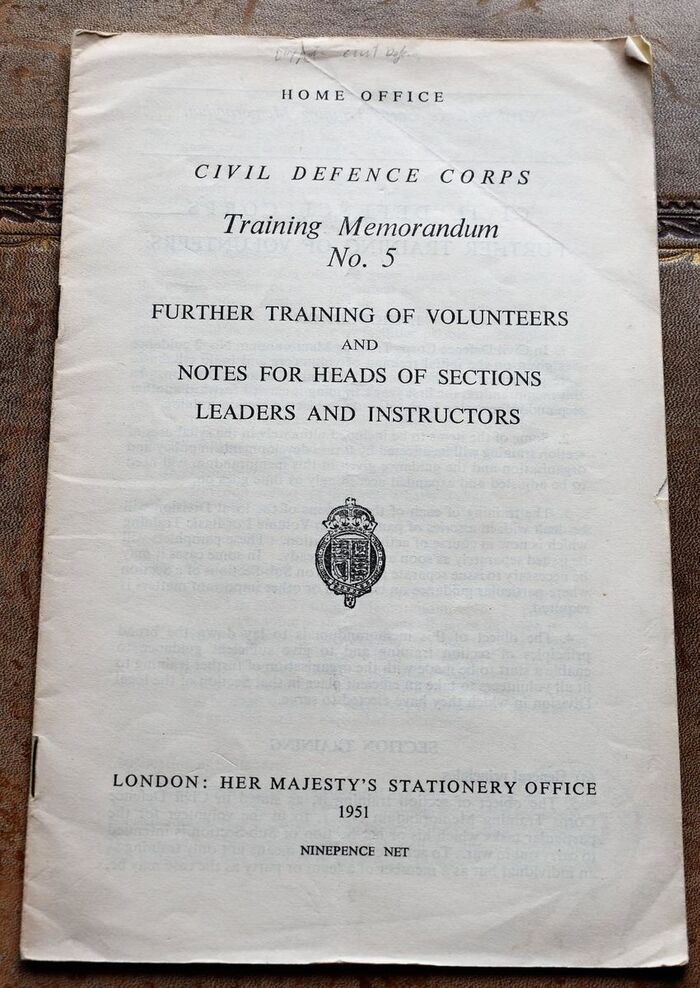 HOME OFFICE CIVIL DEFENCE COPRS TRAINING MEMORANDUM No.5 Further Training Of Volunteers And Notes For Heads Of Sections Leaders And Instructors Image