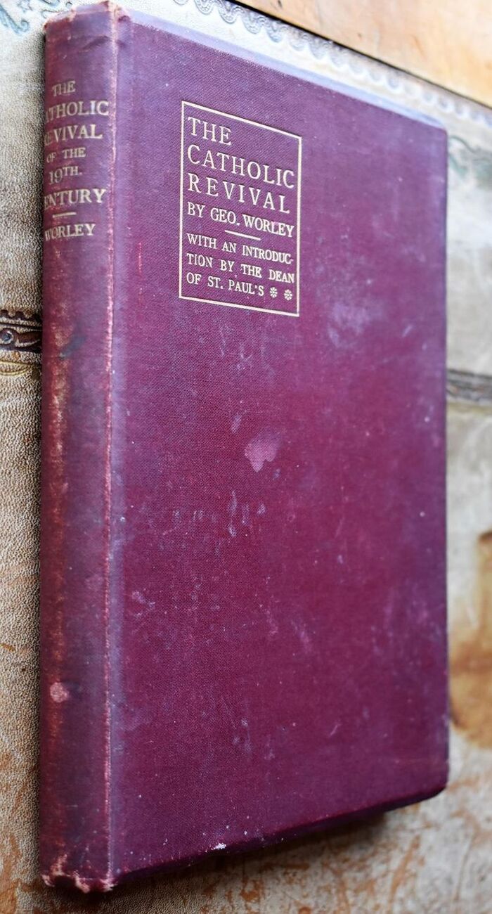 THE CATHOLIC REVIVAL OF THE NINETEENTH CENTIURY A Brief Popular Account Of Its Origin, Histpory, Literature, And General Results. Six Lectures Image