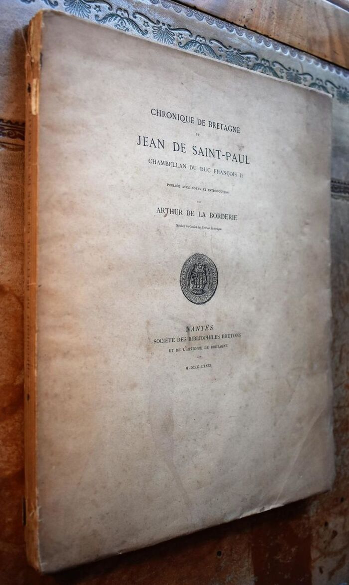 Chronique de Bretagne de Jean de Saint-Paul, Chambellan du Duc François II. Publiée avec notes et introduction Image