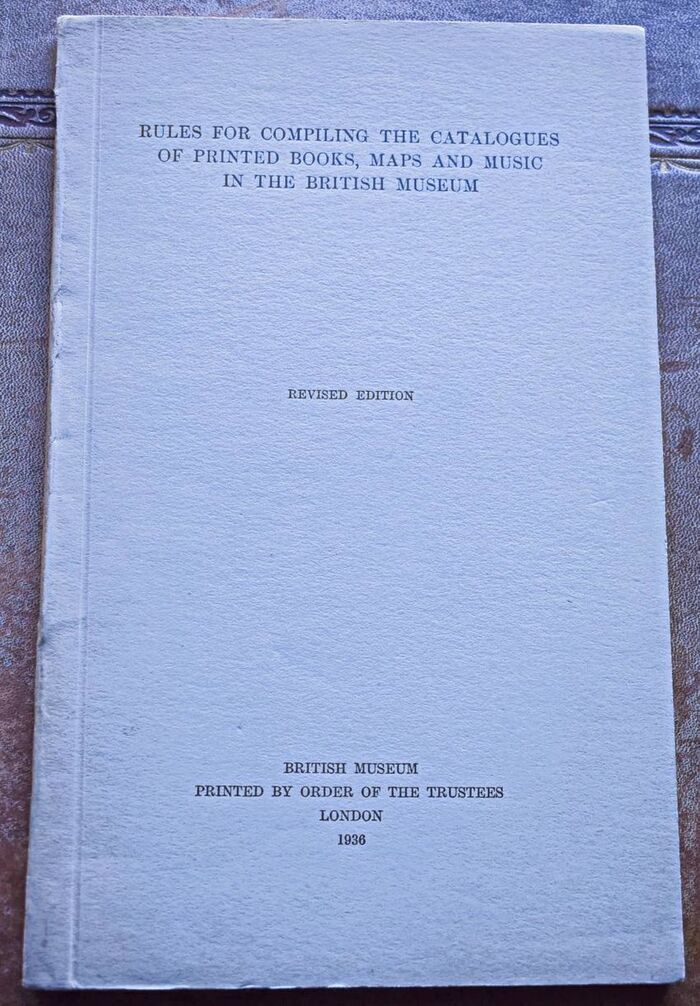 Rules for Compiling The Catalogues of Printed Books, Maps and Music in the British Museum Image