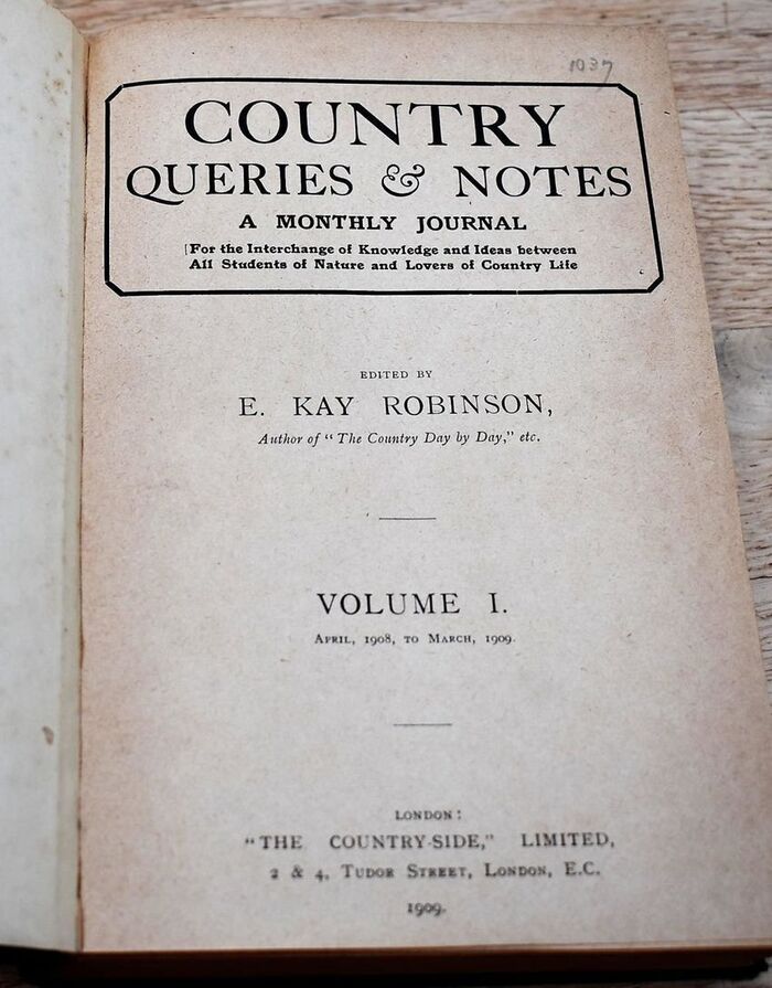 COUNTRY QUERIES & NOTES A Monthly Journal For The Interchange Of Knowledge And Ideas Between All Students Of Nature And Lovers Of Country Life [Volume I. April 1908 to March 1909] Image