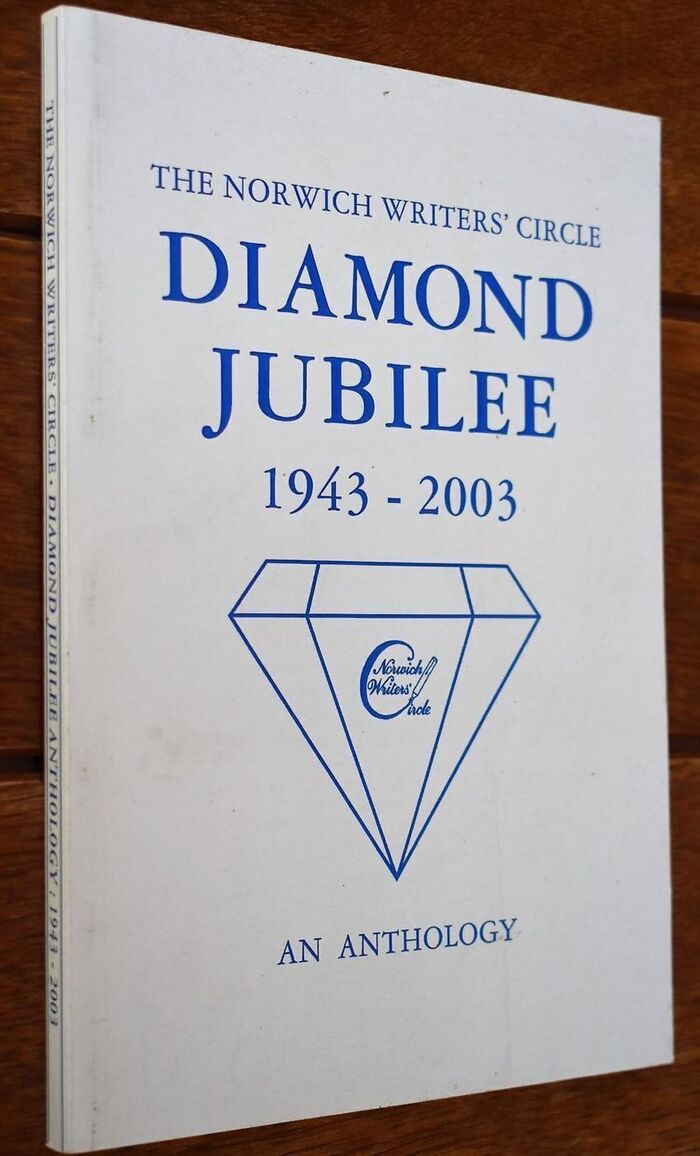 THE NORWICH WRITERS' CIRCLE DIAMOND JUBILEE 1943-2003 An Anthology Image