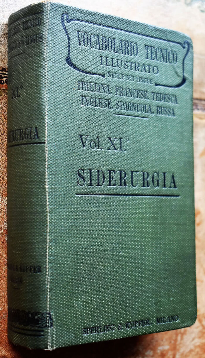 VOCABULARIO TECNICO ILLUSTRATO Nelle Sei Lingue Italiana, Tedesca, Inglese, Francese, Russa, Spagnuola Volume XI Siderurgia  Image