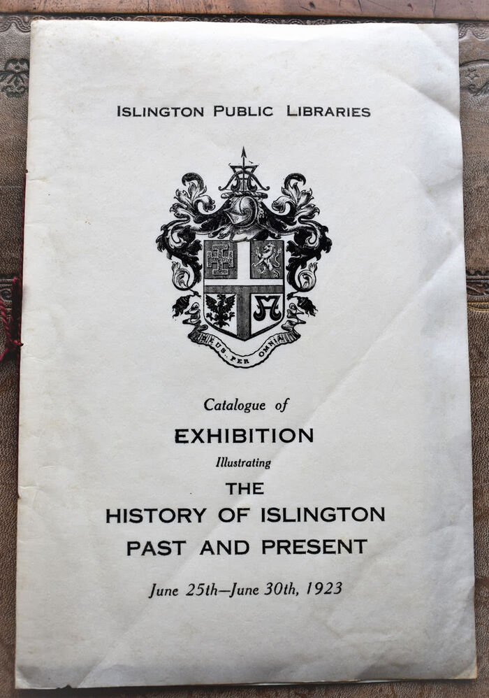 Catalogue Of Exhibition Illustrating The History Of Islington Past And Present June25th - June 30th 1923 Image