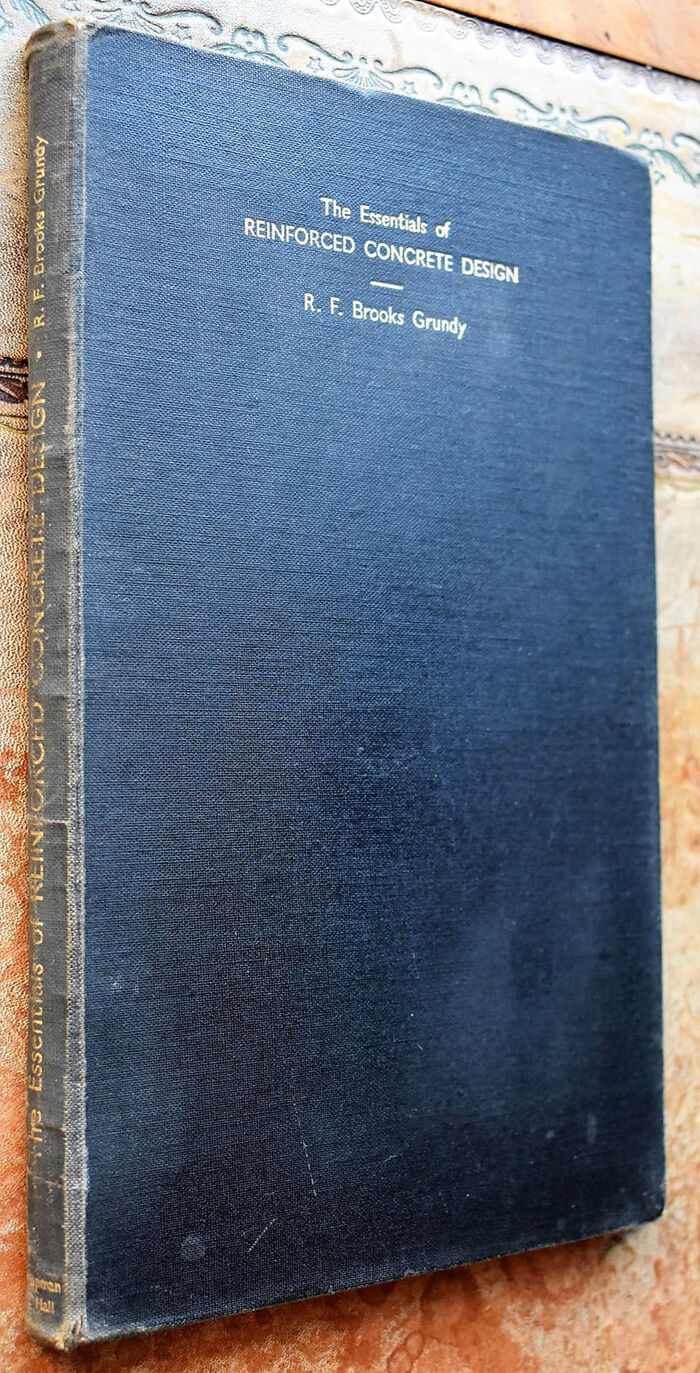 THE ESSENTIALS OF REINFORCED CONCRETE DESIGN A Simplified Textbook With Special Reference To Both Old And New L.C.C. Regulations And To The Code Of Practice Of The Building Research Board Image