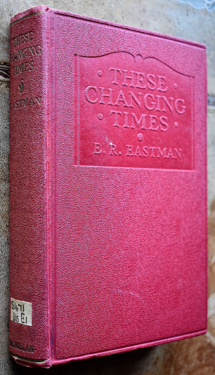 THESE CHANGING TIMES A Story Of Farm Progress During The First Quarter Of The Twentieth Century Image