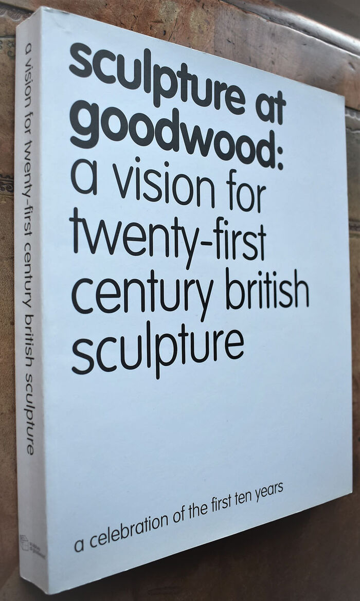 SCULPTURE AT GOODWOOD A Vision for Twenty-First Century British Sculpture A Celebration Of The First Ten Years Image