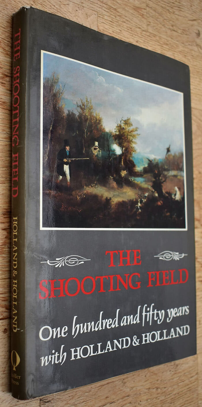 THE SHOOTING FIELD One Hundred And Fifty Years With Holland & Holland Image