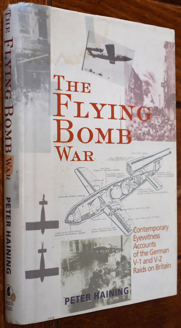 THE FLYING BOMB WAR Contemporary Eyewitness Accounts Of The German V-1 And V-2 Raids On Britain Image