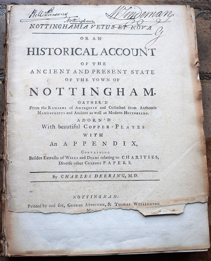Nottinghamia Vetus Et Nova, Or An Historical Account Of The Ancient And Present State Of The Town Of Nottingham Gather'd From the Remains of Antiquity and Collected from Authentic Manuscripts and Ancient as well as Modern Historians. Adorn'd With beautiful Copper-Plates With An Appendix Containing Besides Extracts of Wills and Deeds relating to Charities, Diverse other Curious Papers Image