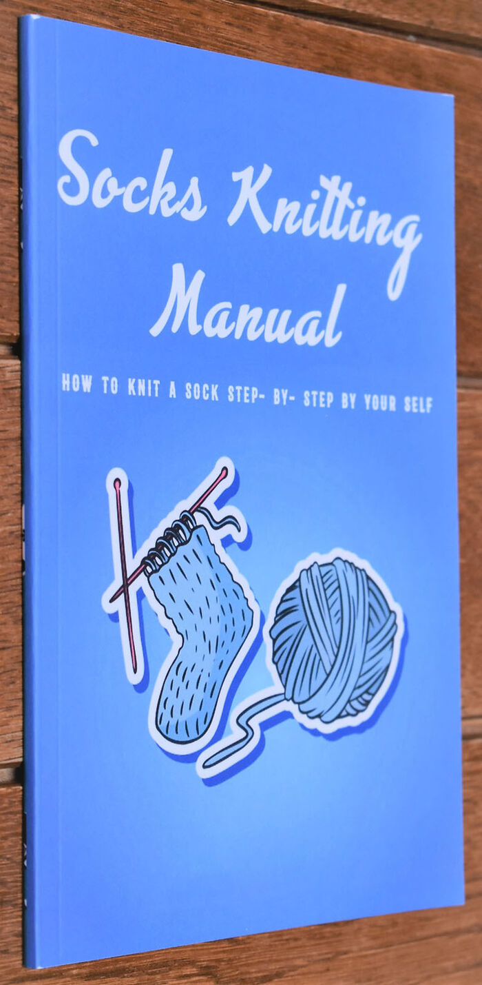 SOCKS KNITTING MANUAL How To Knit A Sock Step-By-Step By Your Self Image