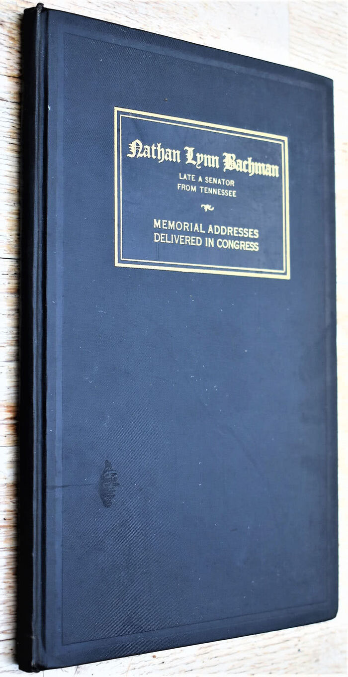 Memorial Services Held In The House Of Representatives Of The United States, Together With Remarks Presented In Eulogy Of NATHAN LYNN BACHMAN Late A Senator From Tennessee Image