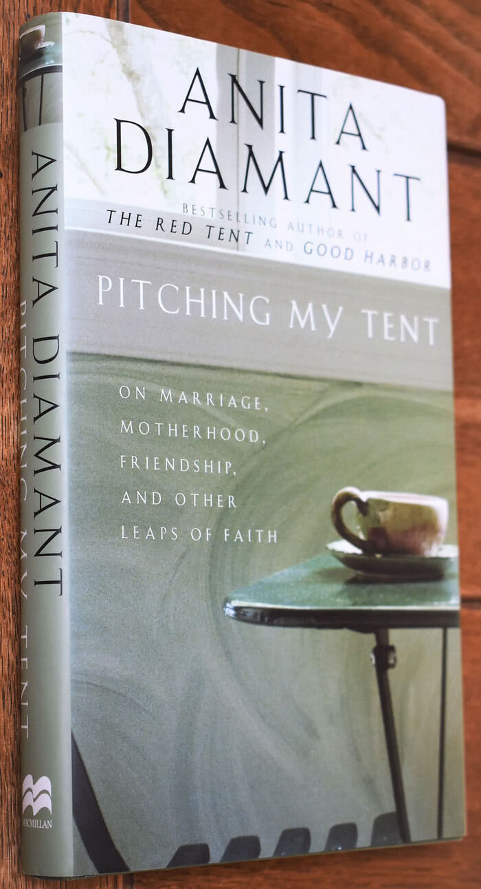 PITCHING MY TENT On Marriage. Motherhood, Friendship And Other Leaps Of Faith Image