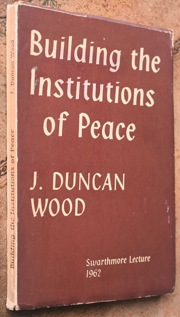 Building The Institutions Of Peace [Swarthmore Lecture 1962] Image