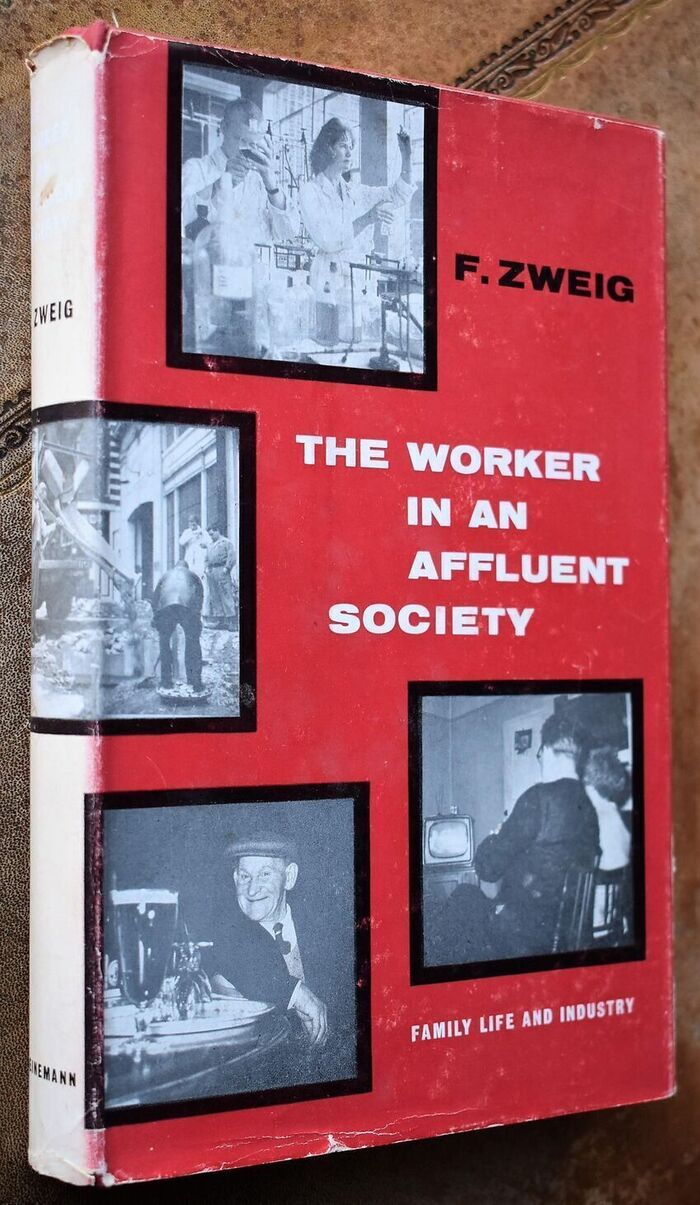 THE WORKER IN AN AFFLUENT SOCIETY Family Life And Industry Image