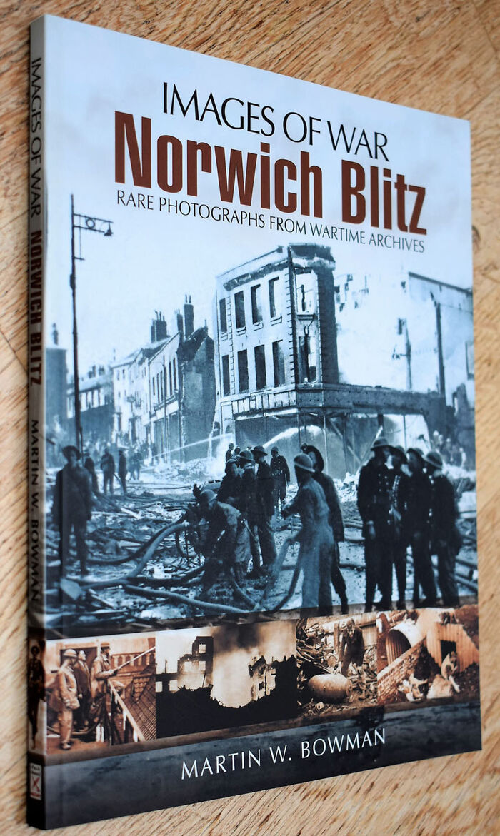 NORWICH BLITZ IMAGES OF WAR Rare Photographs From Wartime Archives Image