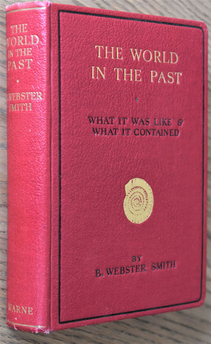 THE WORLD IN THE PAST A Popular Account Of What It Was Like And What It Contained [Wayside And Woodland] Image