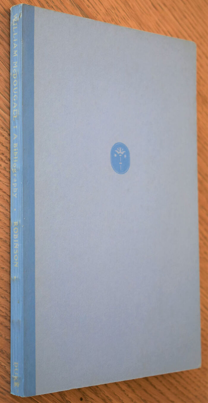 WILLIAM McDOUGALL, M.B., D.Sc., F.R.S.: A Bibliography Together With A Brief Outline Of His Life Image