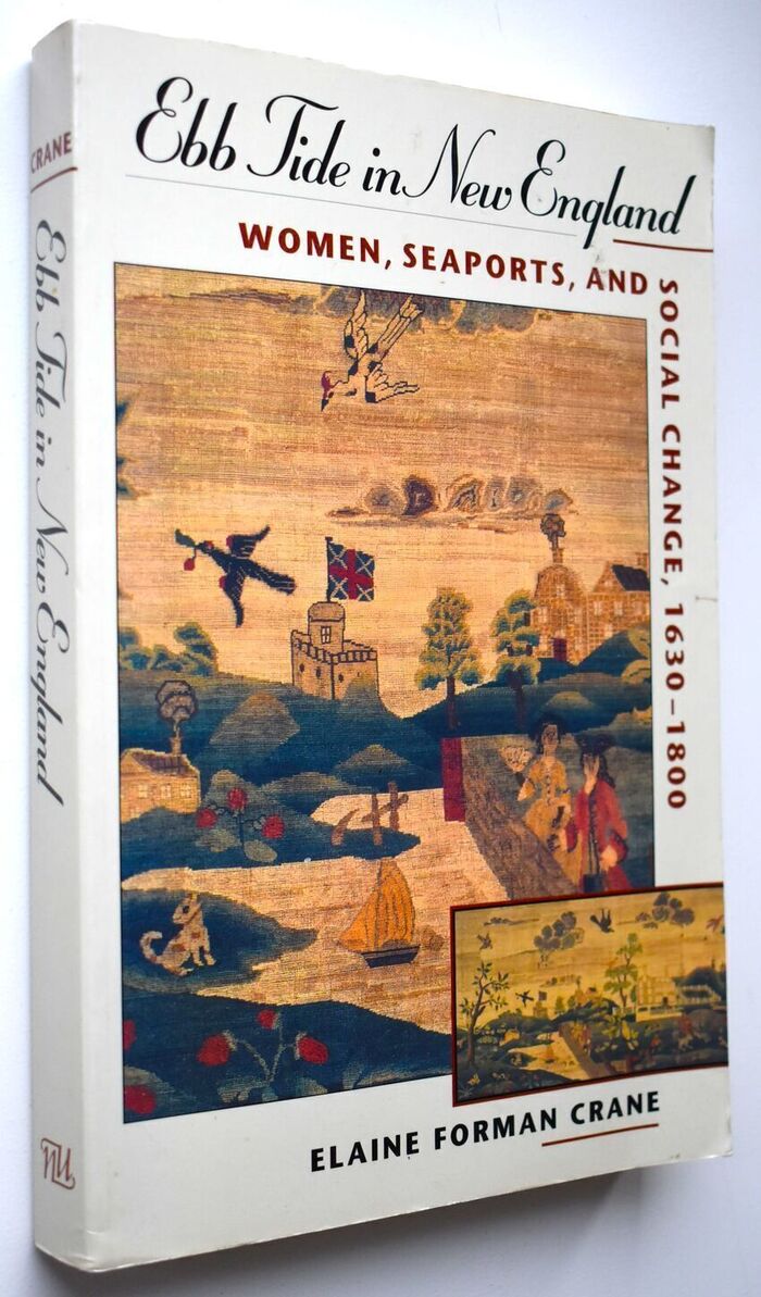 EBB TIDE IN NEW ENGLAND Women, Seaports, And Social Change, 1630-1800 Image