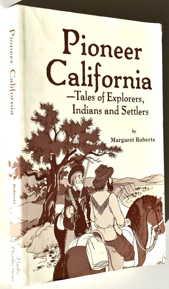 PIONEER CALIFORNIA Tales of Explorers, Indians and Settlers Image