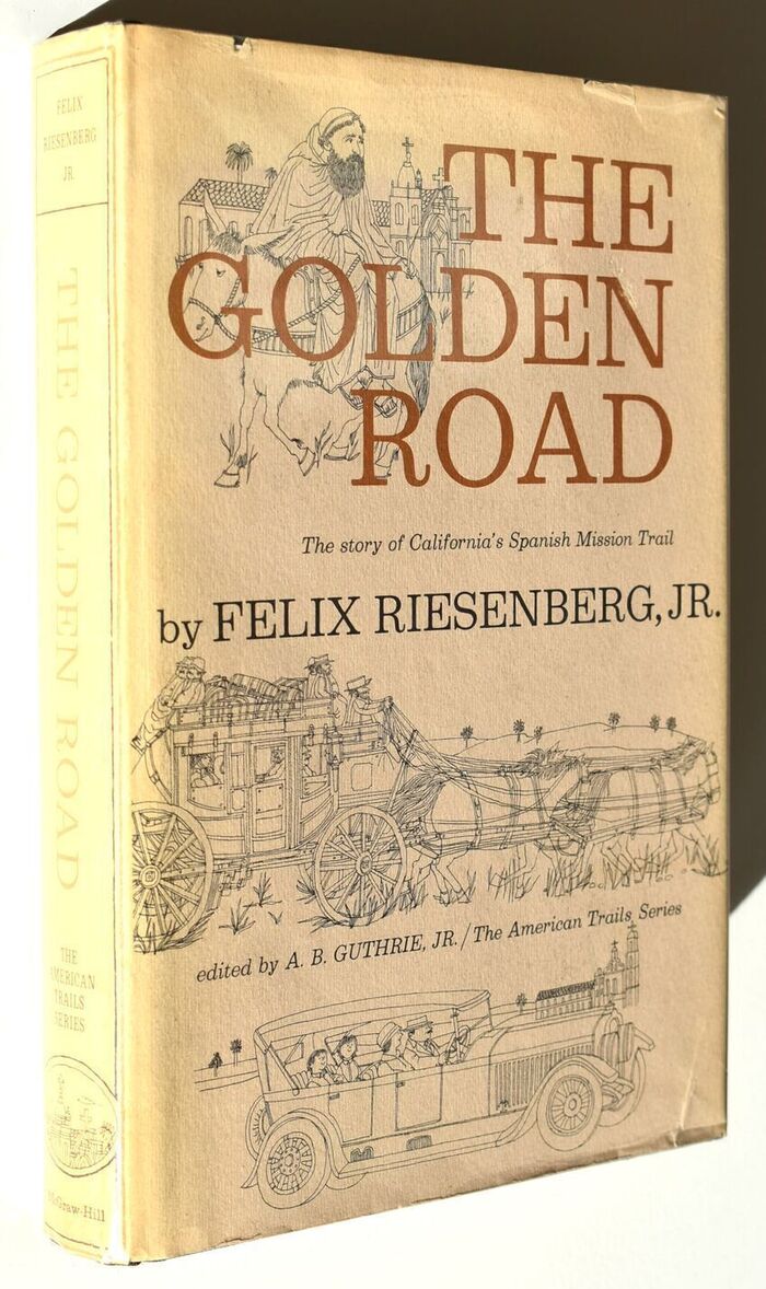 THE GOLDEN ROAD The Story Of California's Spanish Mission Trail Image