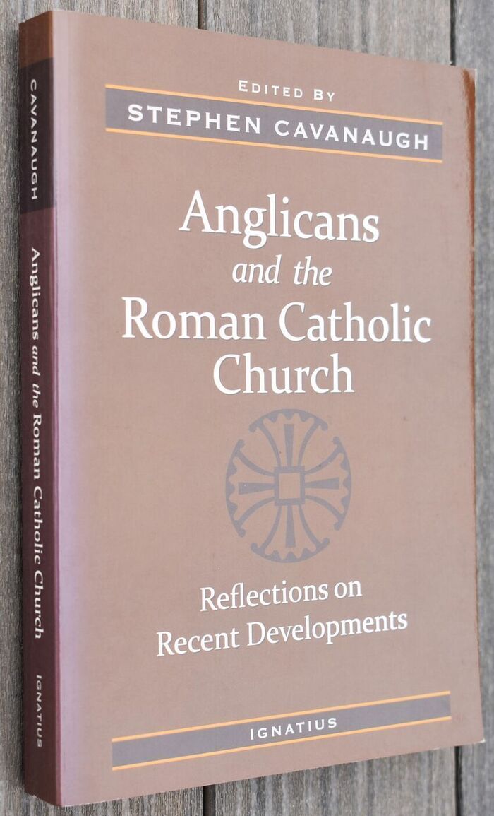 ANGLICANS AND THE ROMAN CATHOLIC CHURCH  Reflections On Recent Developments Image