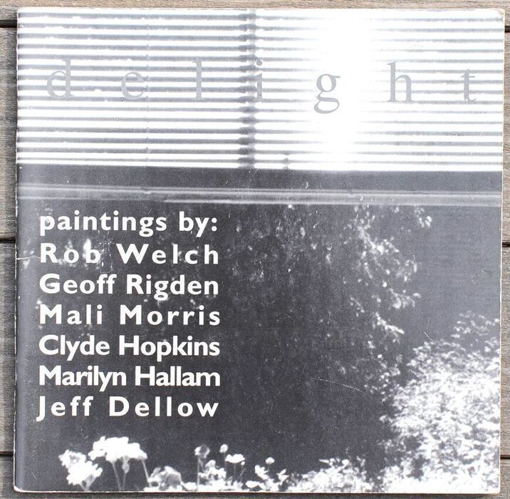 DELIGHT Paintings by Rob Welch, Geoff Rigden, Mali Morris, Clyde Hopkins, Marilyn Hallam, Jeff Dellow Image
