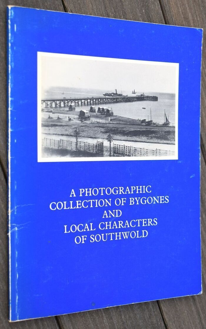 A Photographic Collection of Bygones And Local Characters Of Southwold [SIGNED] Image