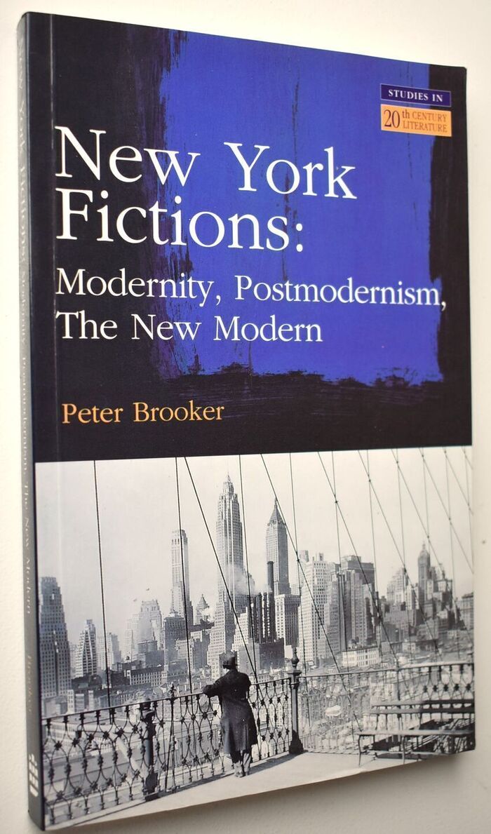 NEW YORK FICTIONS Modernity, Postmodernism, The New Modern Image