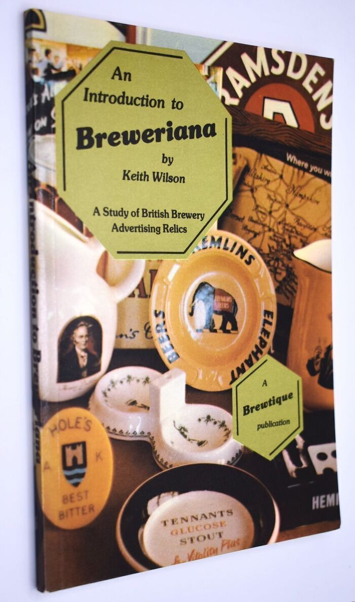 AN INTRODUCTION TO BREWERIANA A Study Of British Brewery Advertising Relics Image
