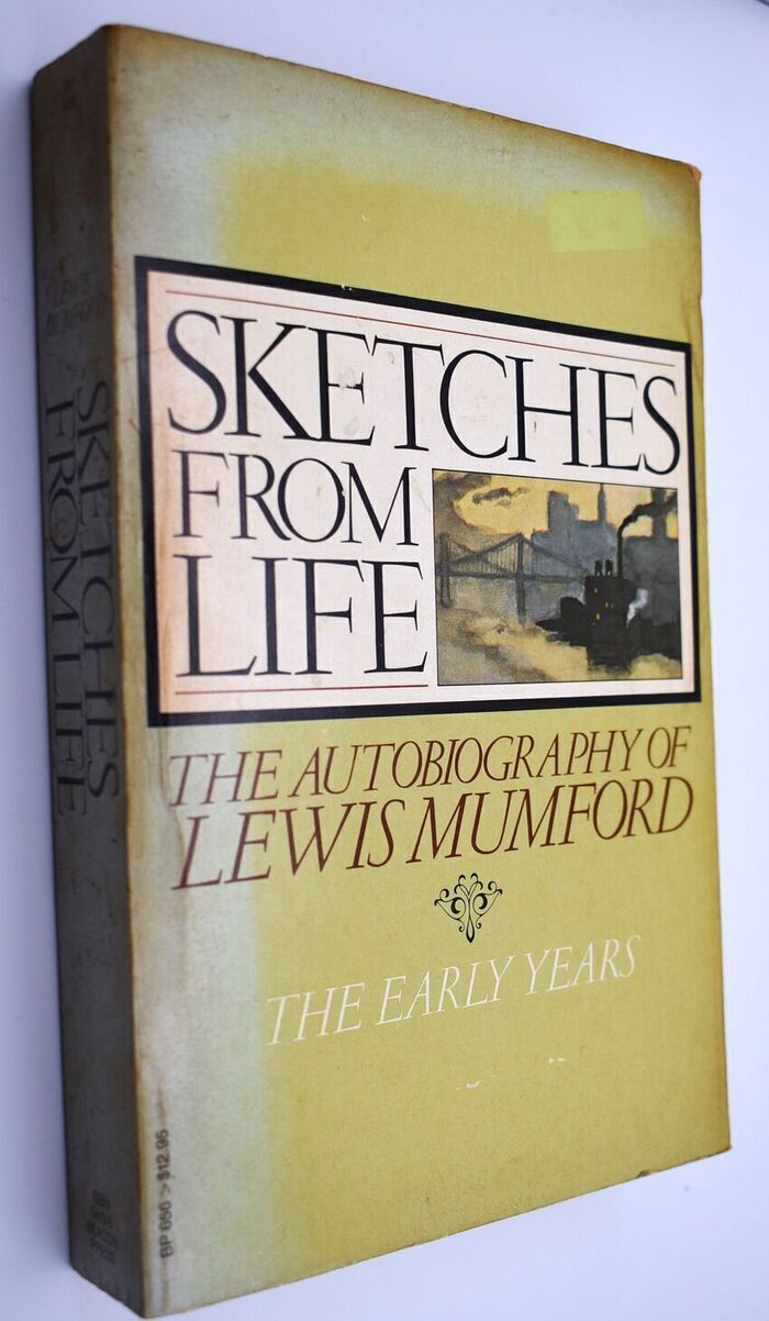 SKETCHES FROM LIFE The Autobiography Of Lewis Mumford The Early Years Image