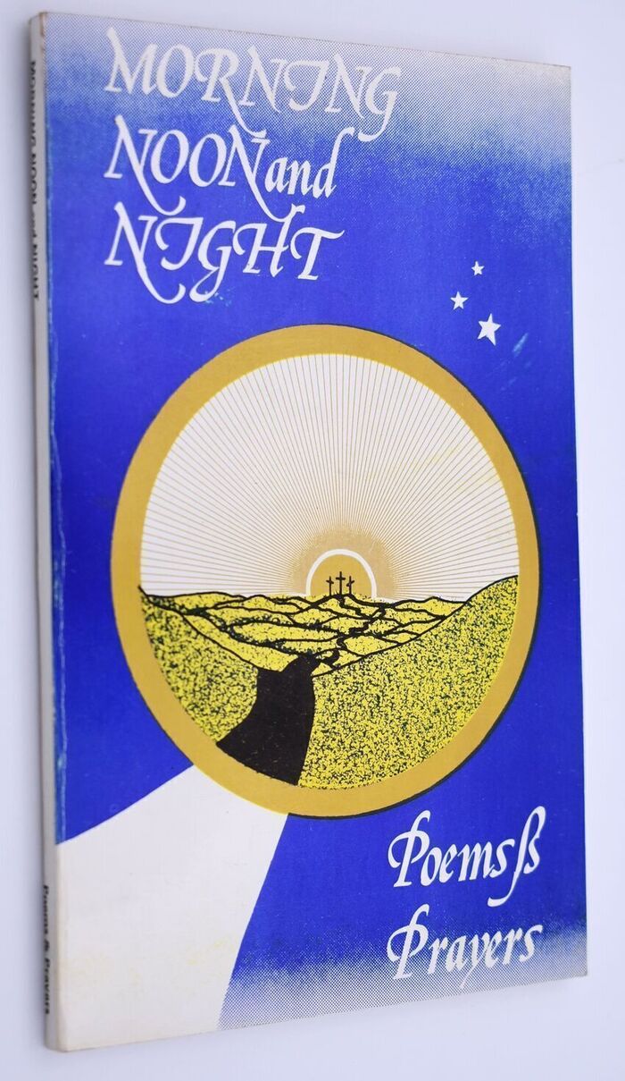 MORNING NOON AND NIGHT Poems & Prayers Image