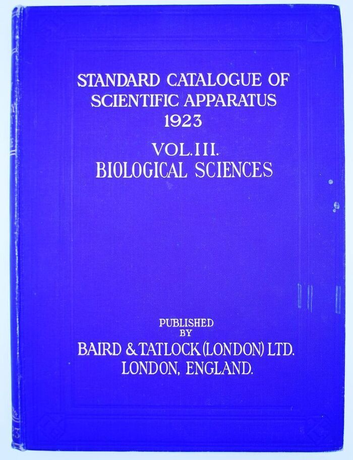 1923 BAIRD & TATLOCK STANDARD CATALOGUE Vol.III. BIOLOGICAL SCIENCES Including Apparatus For The Teaching Of And Research Work In Anatomy, Embryology, Biology, Zoology, Bacteriology And Pathology, Protozoology, Microscopy And Histology, Agriculture, Hygiene Image