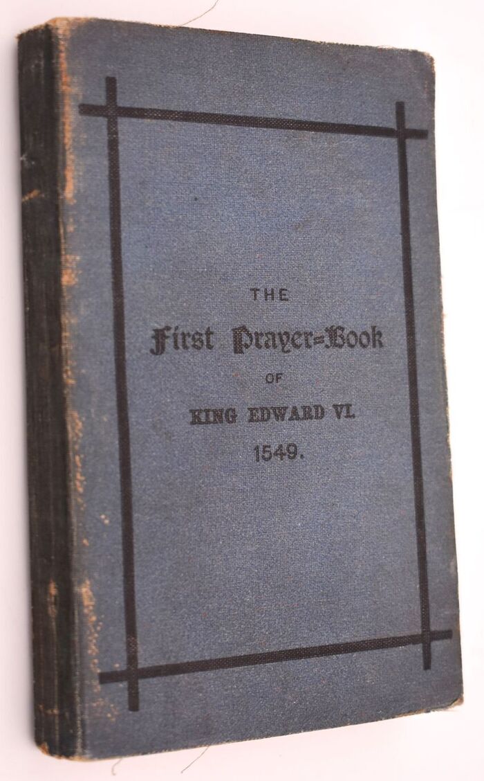 THE FIRST PRAYER-BOOK As Issued By The Authority of the Parliament Of The Second Year Of King Edward VI Image