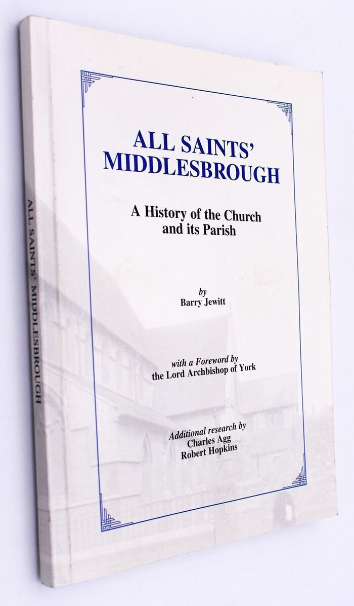 ALL SAINTS' MIDDLESBOROUGH A History Of The Church And Its Parish Image