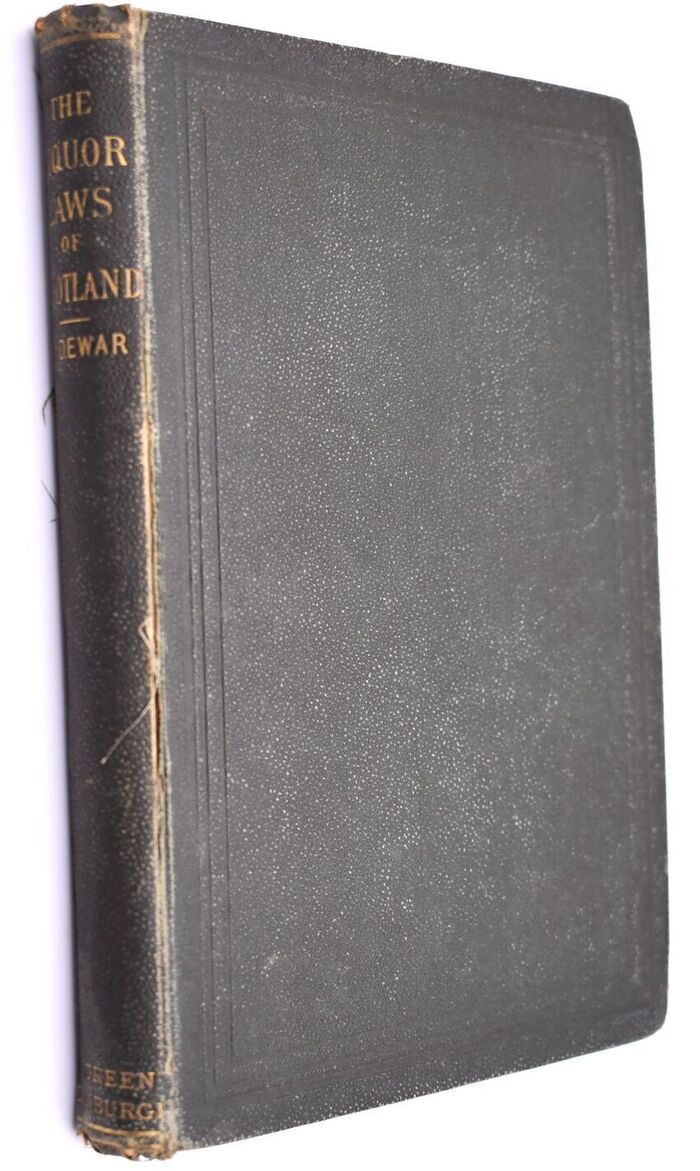 THE LIQUOR LAWS FOR SCOTLAND, Including The Licensing And Excise Enactments Presently In Force; With Report By Royal Commission On Grocers' Licenses; Ruling Decisions Of The Supreme Court From 1862 To 1884 And Explanatory Notes And Index Image