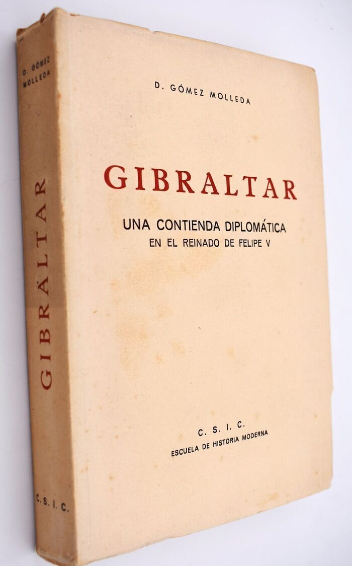 GIBRALTAR Una Contienda Diplomática En El Reinado De Felipe V Image