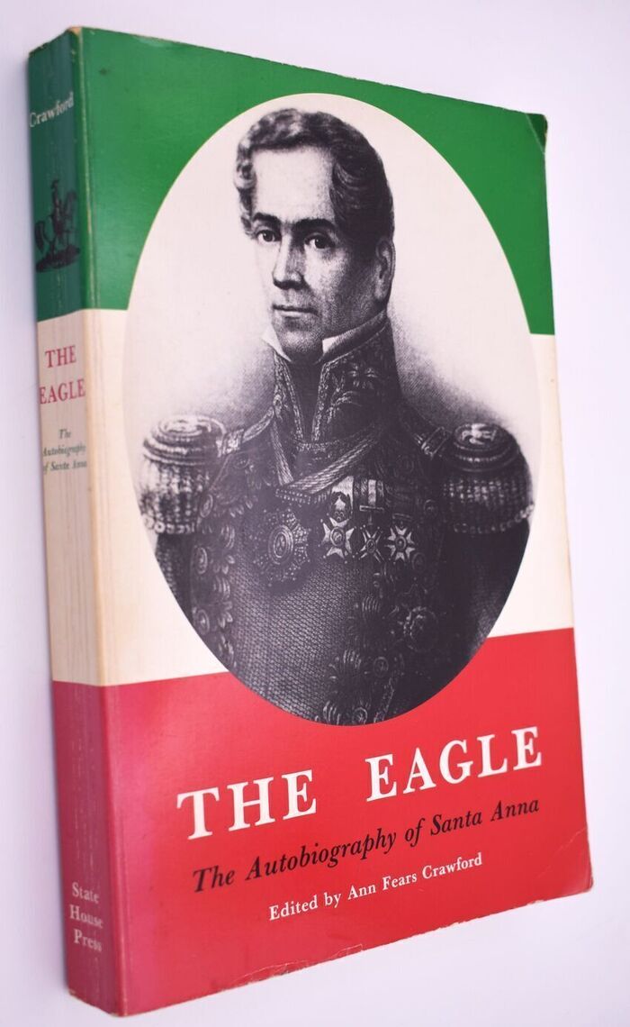 THE EAGLE The Autobiography Of Santa Anna Image