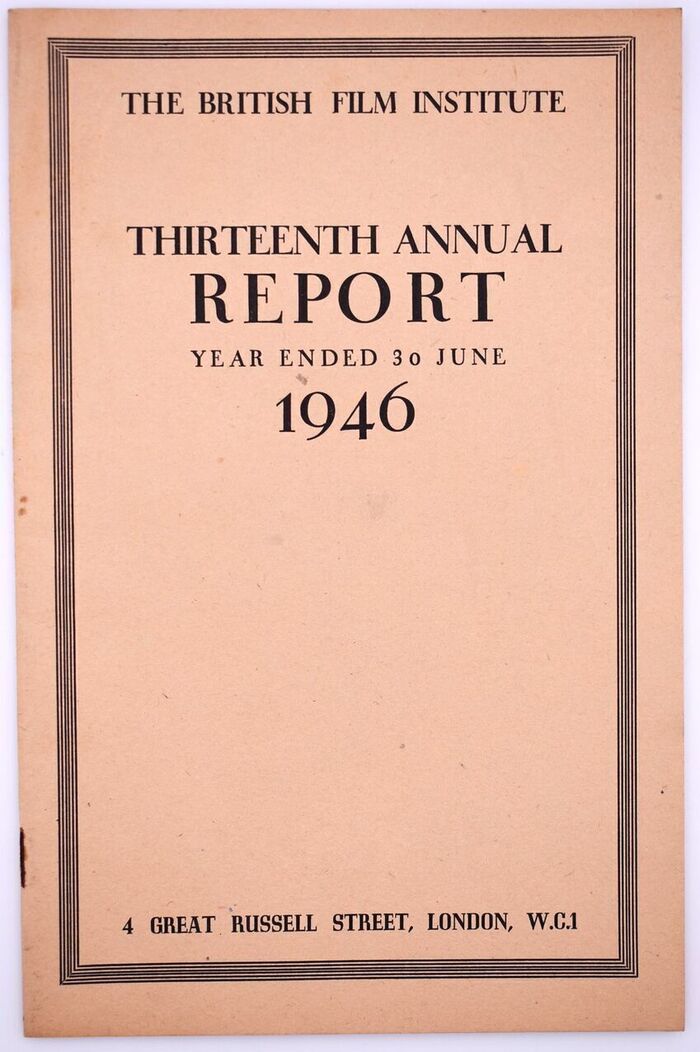 The British Film Institute Thirteenth Annual Report Year Ended 30 June 1946 Image