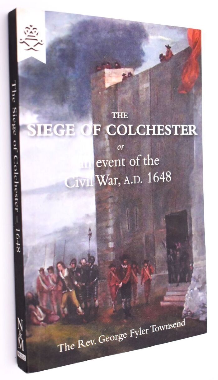 THE SIEGE OF COLCHESTER Or An Event Of The Civil War, AD 1648 Image