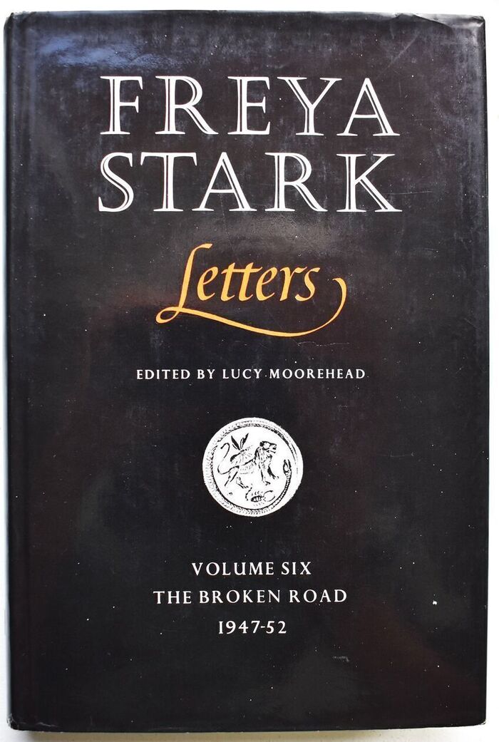 FREYA STARK LETTERS Volume Six The Broken Road 1947-52 Image