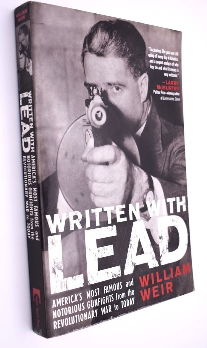 WRITTEN WITH LEAD America's Most Famous And Notorious Gunfights From The Revolutionary War To Today Image