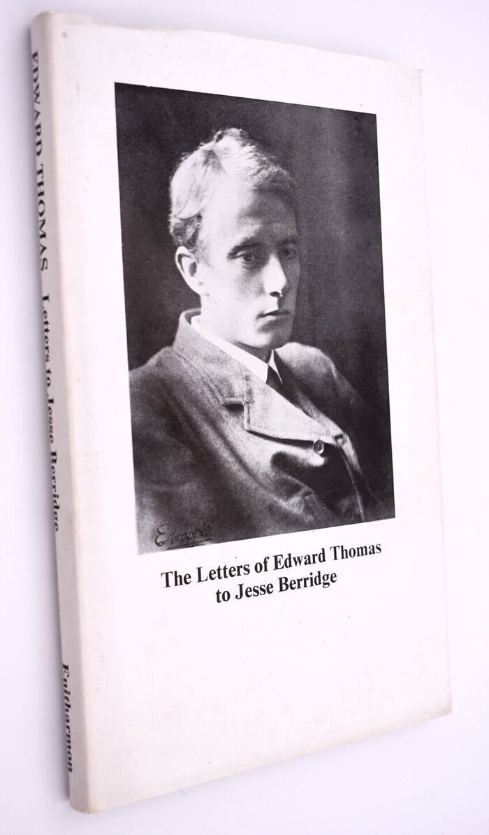 THE LETTERS OF EDWARD THOMAS TO JESSE BERRIDGE With A Memoir By Jesse Berridge Image